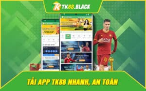 Tải App TK88 nhanh