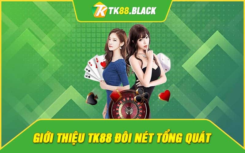 Giới thiệu TK88 đôi nét tổng quát